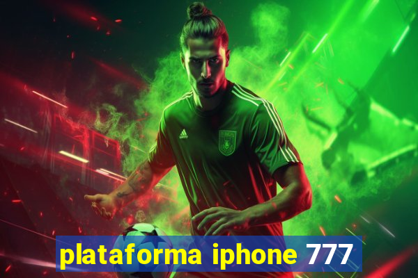 plataforma iphone 777