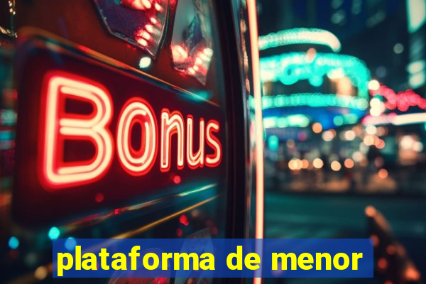 plataforma de menor