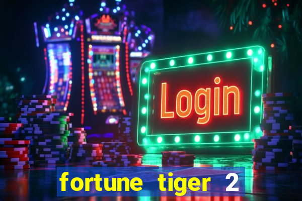 fortune tiger 2 revenge download