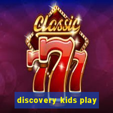 discovery kids play