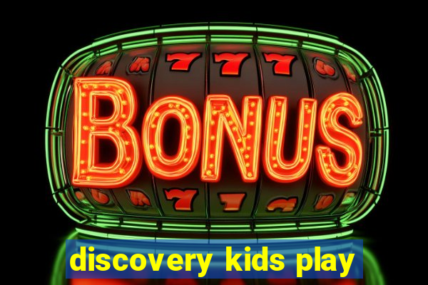 discovery kids play