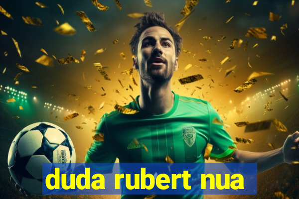 duda rubert nua