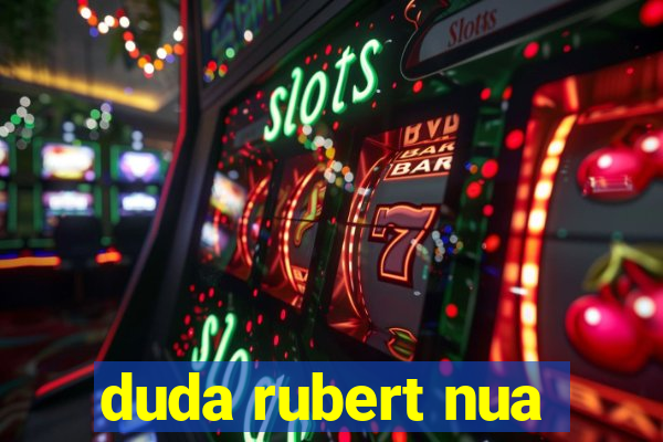 duda rubert nua