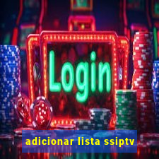 adicionar lista ssiptv