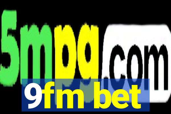 9fm bet