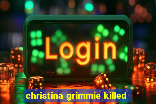 christina grimmie killed