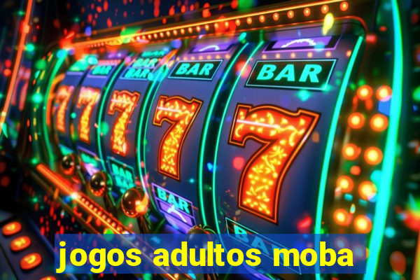 jogos adultos moba