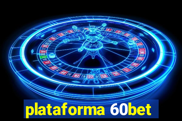 plataforma 60bet