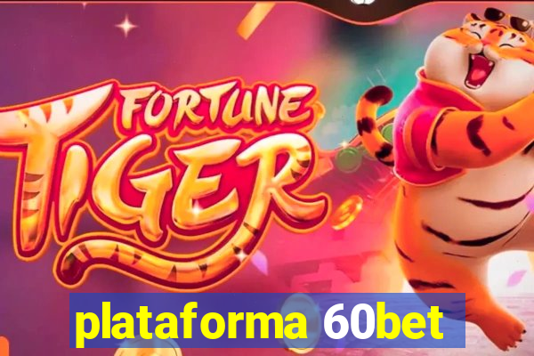 plataforma 60bet