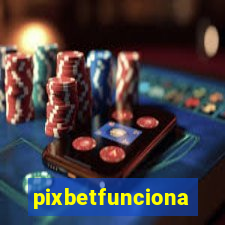 pixbetfunciona