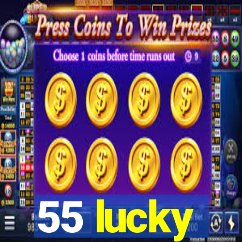 55 lucky