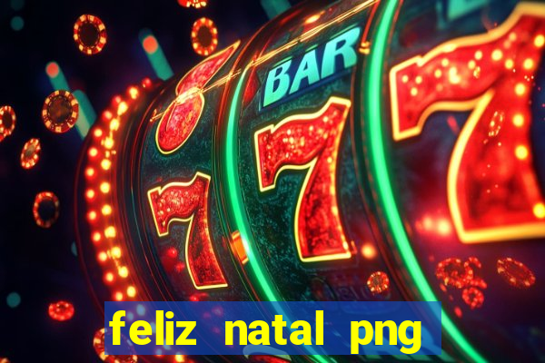 feliz natal png para imprimir