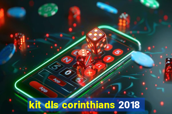 kit dls corinthians 2018