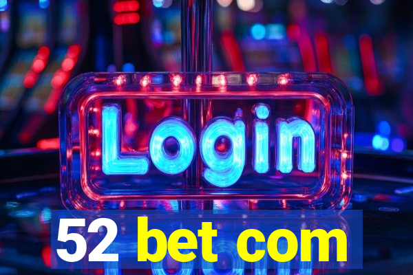 52 bet com