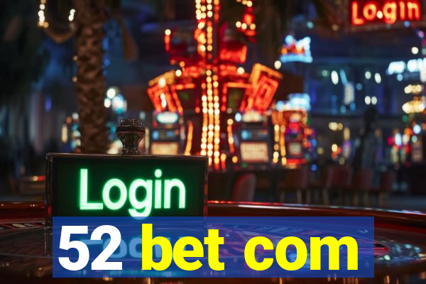 52 bet com