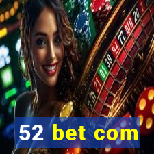 52 bet com