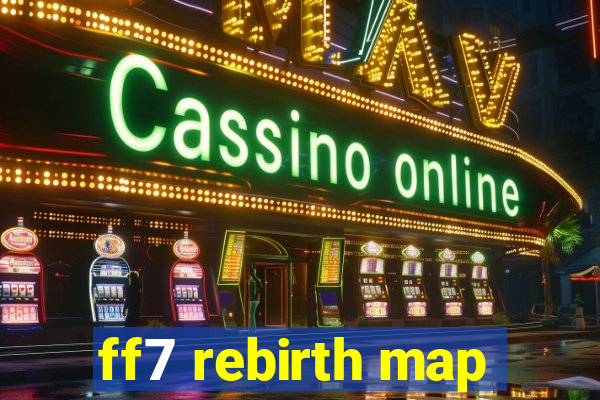 ff7 rebirth map