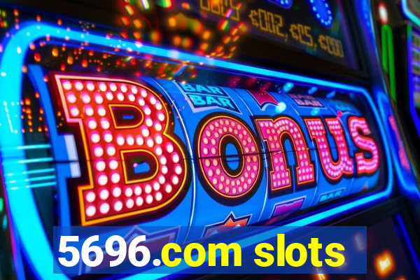 5696.com slots