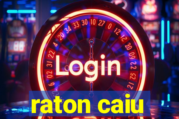 raton caiu