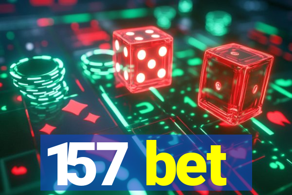 157 bet