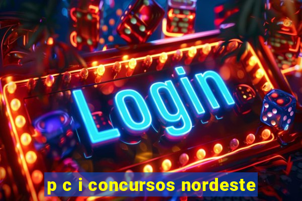 p c i concursos nordeste