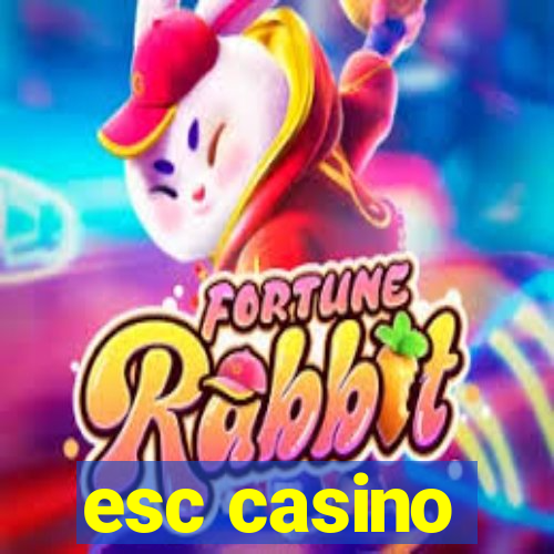 esc casino