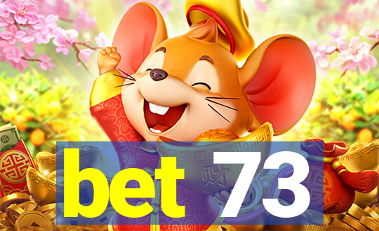 bet 73