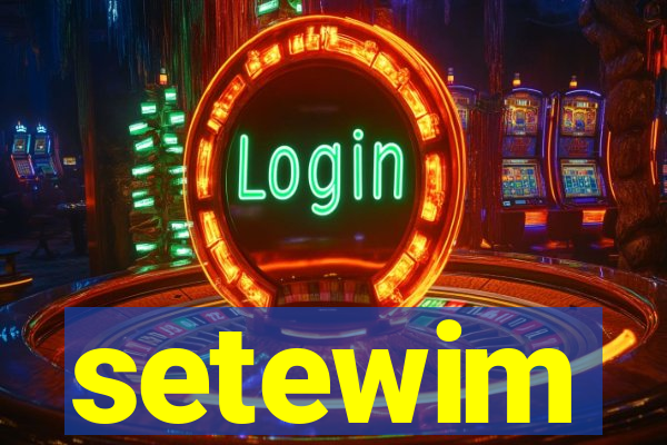 setewim