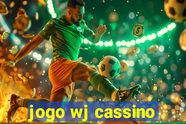 jogo wj cassino