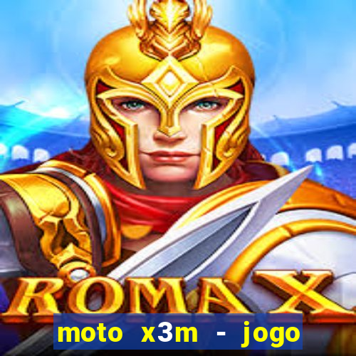 moto x3m - jogo de moto