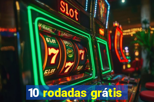 10 rodadas grátis