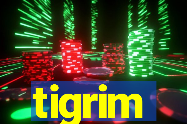 tigrim