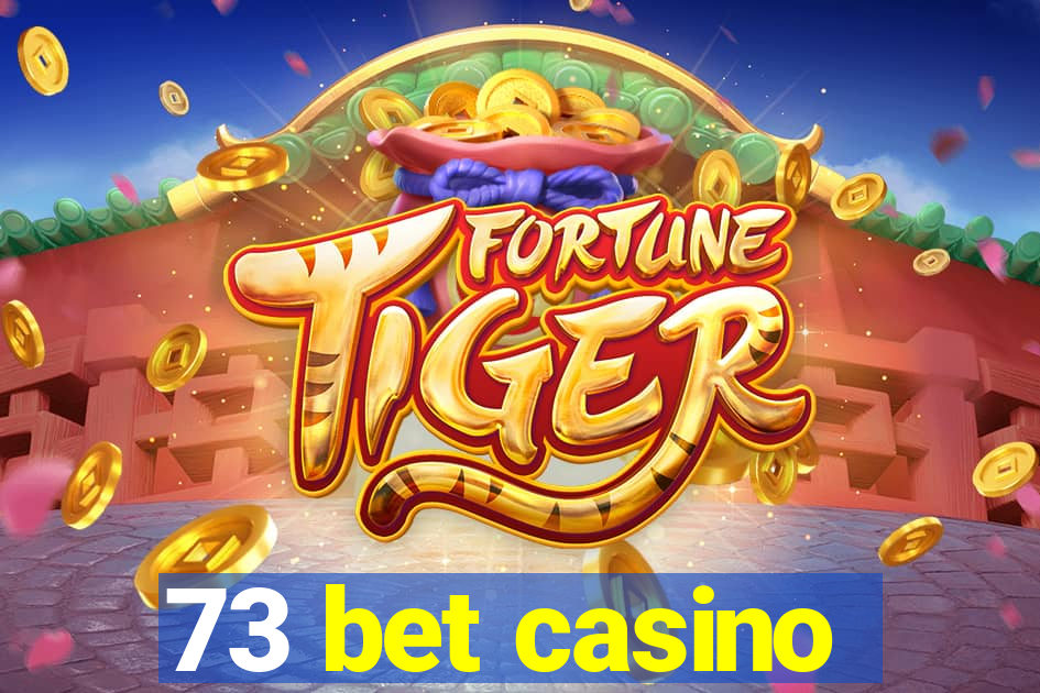 73 bet casino