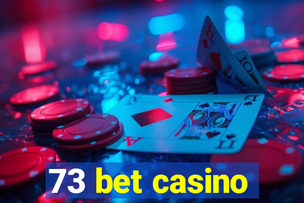 73 bet casino