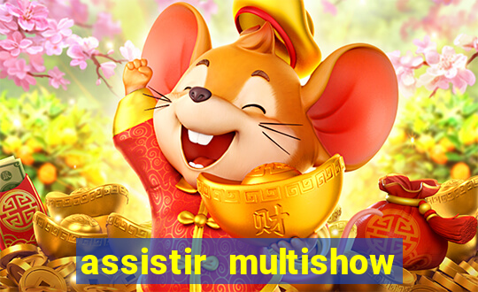 assistir multishow online ao vivo