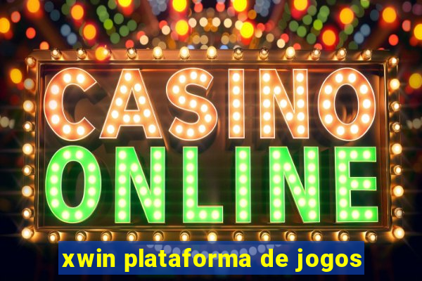 xwin plataforma de jogos