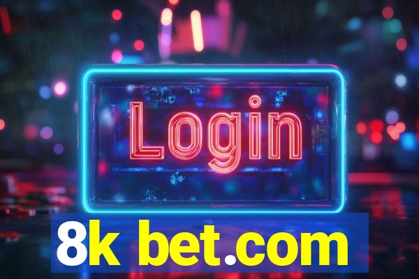 8k bet.com