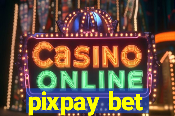 pixpay bet