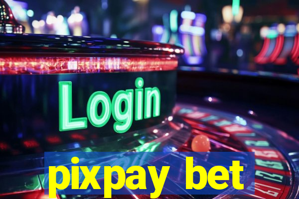 pixpay bet