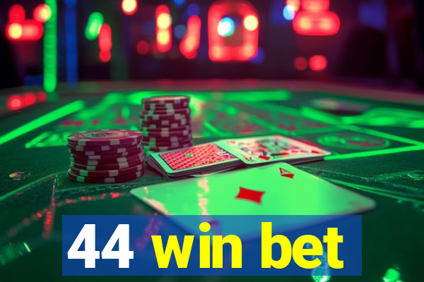 44 win bet