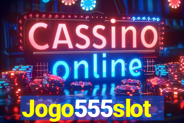 Jogo555slot