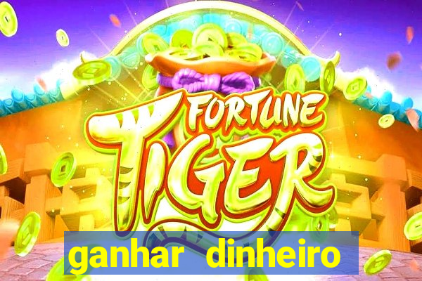 ganhar dinheiro online jogando