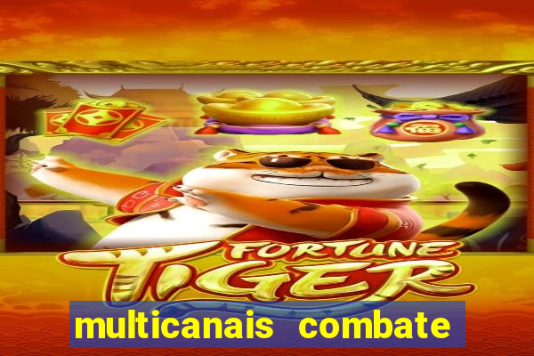 multicanais combate ao vivo