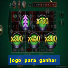 jogo para ganhar dinheiro de verdade sem depositar