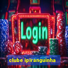 clube ipiranguinha