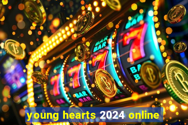 young hearts 2024 online