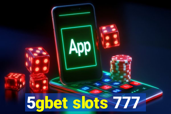 5gbet slots 777