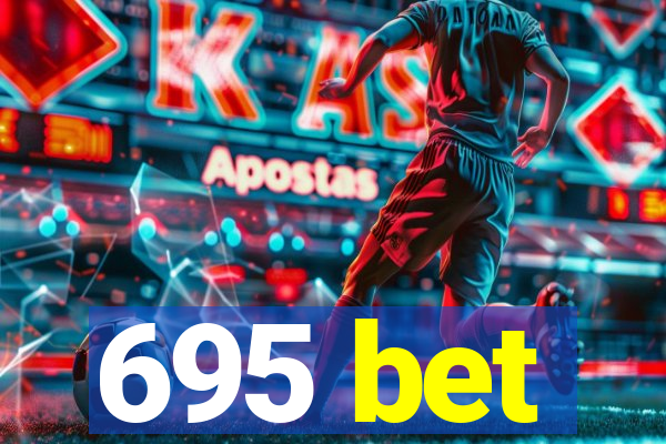 695 bet