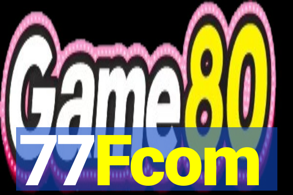 77Fcom