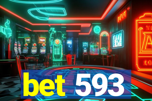 bet 593